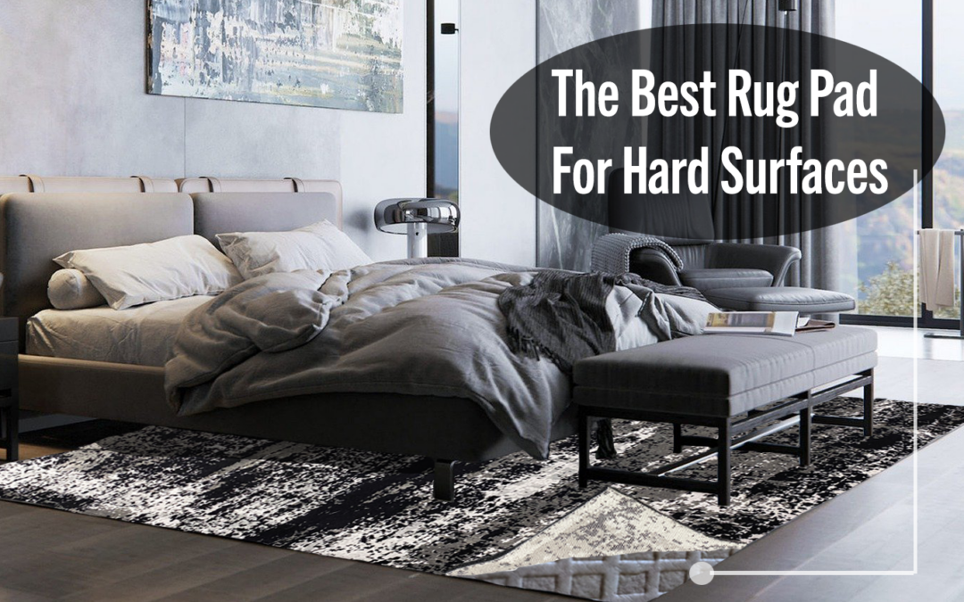 Why Choose A Rug Pad For Hardwood Flooring